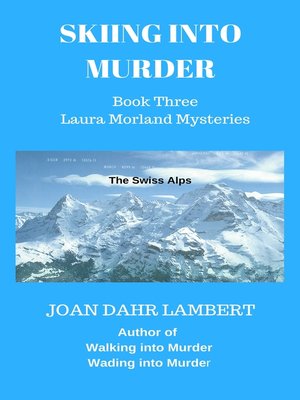 cover image of Skiing into Murder, Book Three of the Laura Morland Mystery Series